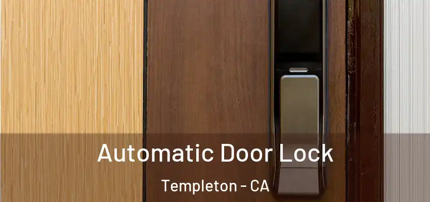  Automatic Door Lock Templeton - CA