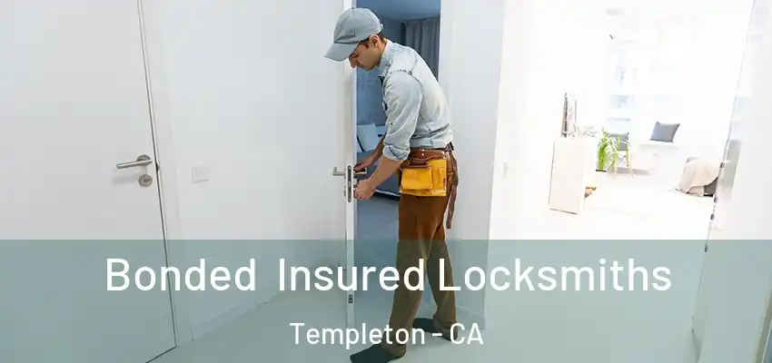  Bonded Insured Locksmiths Templeton - CA