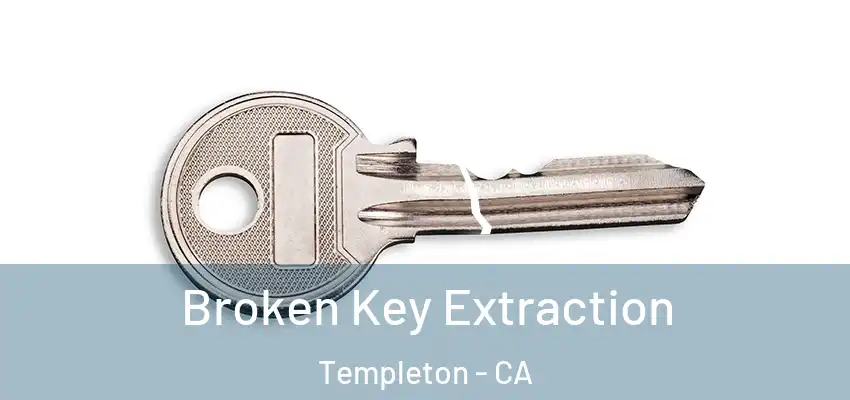  Broken Key Extraction Templeton - CA