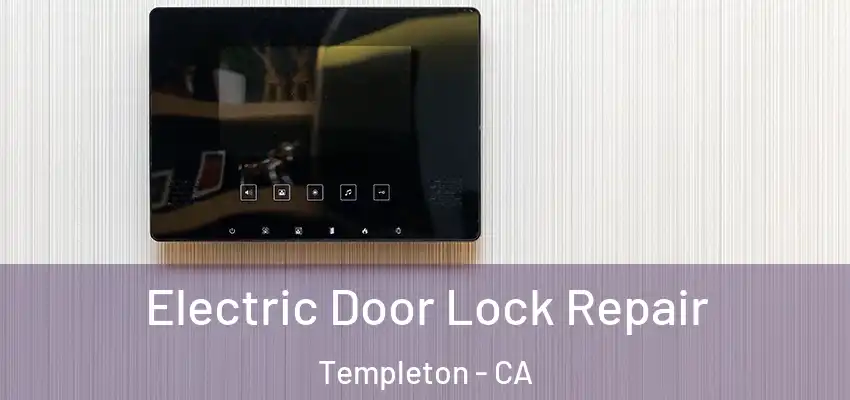  Electric Door Lock Repair Templeton - CA