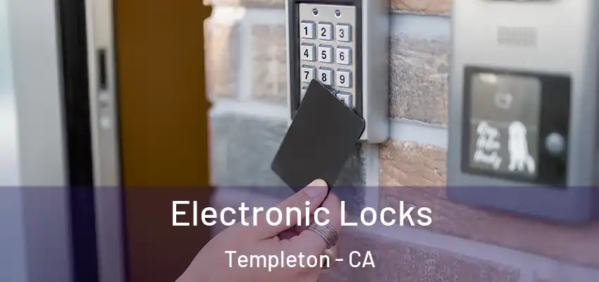 Electronic Locks Templeton - CA