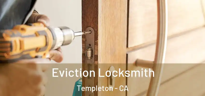  Eviction Locksmith Templeton - CA