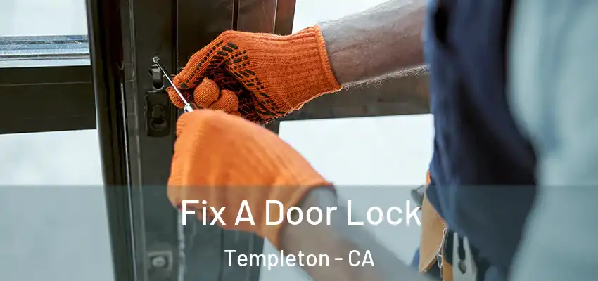  Fix A Door Lock Templeton - CA