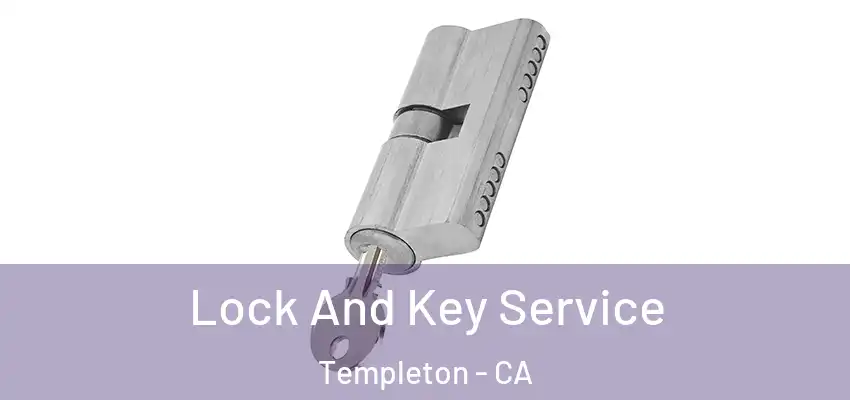  Lock And Key Service Templeton - CA