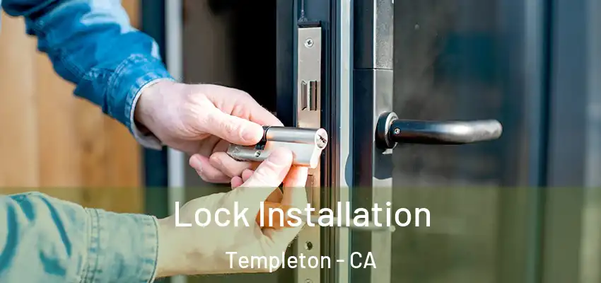  Lock Installation Templeton - CA