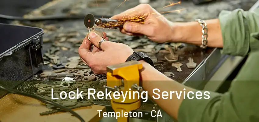  Lock Rekeying Services Templeton - CA
