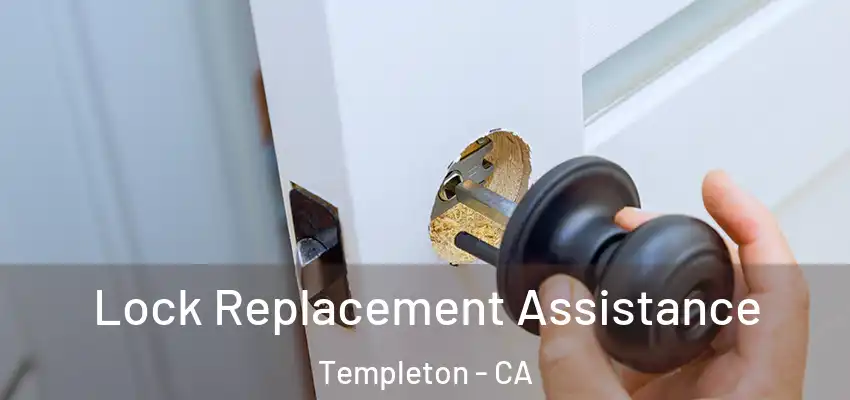  Lock Replacement Assistance Templeton - CA