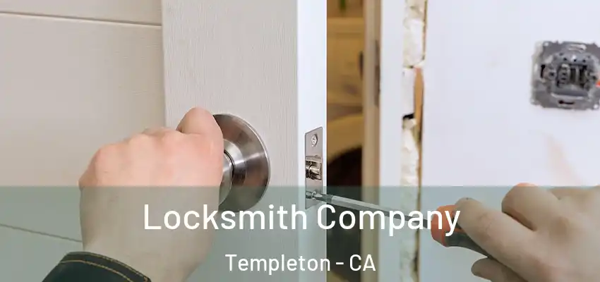  Locksmith Company Templeton - CA