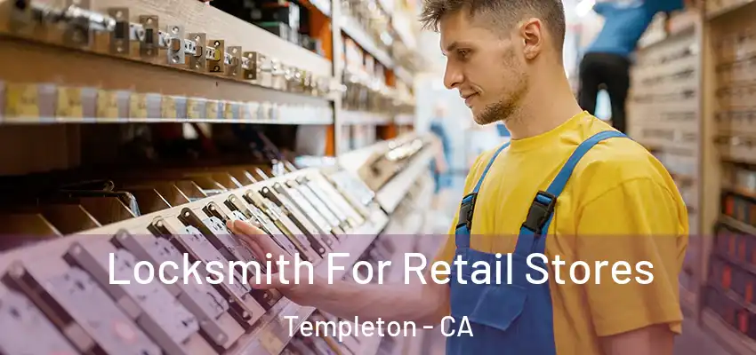 Locksmith For Retail Stores Templeton - CA