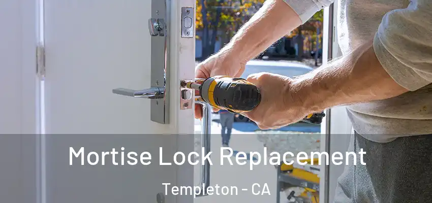  Mortise Lock Replacement Templeton - CA