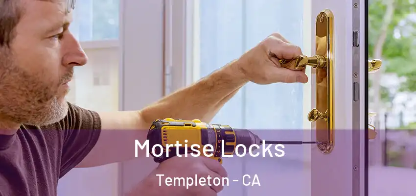  Mortise Locks Templeton - CA
