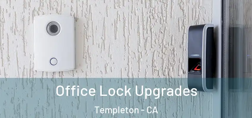  Office Lock Upgrades Templeton - CA