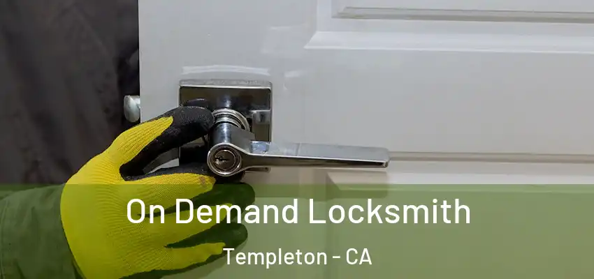  On Demand Locksmith Templeton - CA
