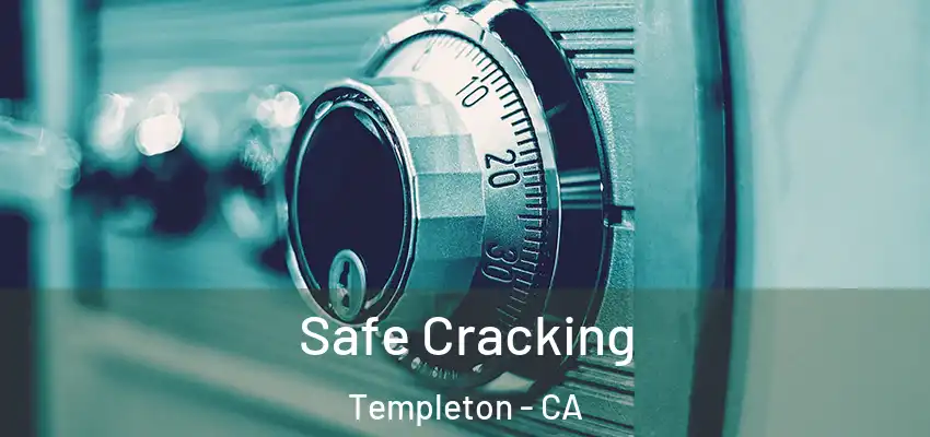  Safe Cracking Templeton - CA