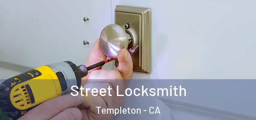 Street Locksmith Templeton - CA